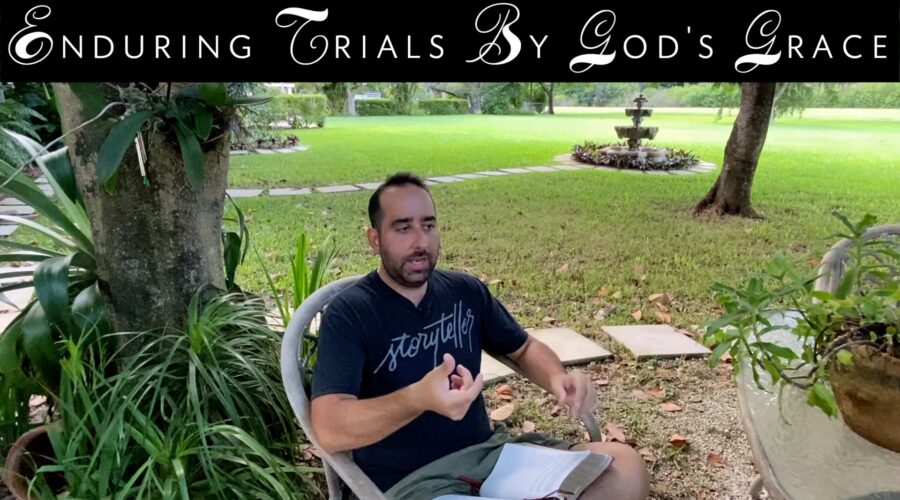 Enduring Trials By God’s Grace (James 1:1-18)
