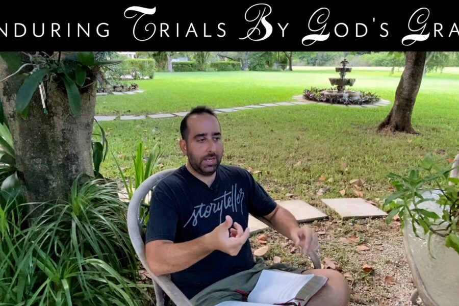 Enduring Trials By God’s Grace (James 1:1-18)