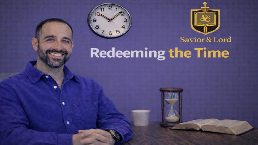 SaviorandLord Podcast Episode #16: Making the Most of Our Lives