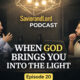 SaviorandLord Podcast Episode #20: “When God Brings You Into the Light” feat. Emanuel