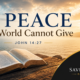 A Peace the World Cannot Give