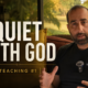 Quiet With God | Savior & Lord Teaching #1