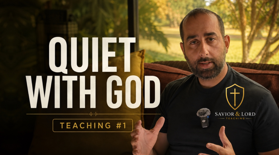 Quiet With God | Savior & Lord Teaching #1