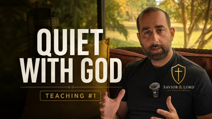 Quiet With God | Savior & Lord Teaching #1