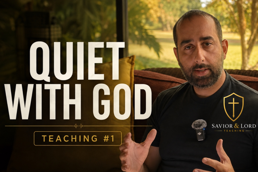 Quiet With God | Savior & Lord Teaching #1