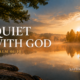 Quiet With God