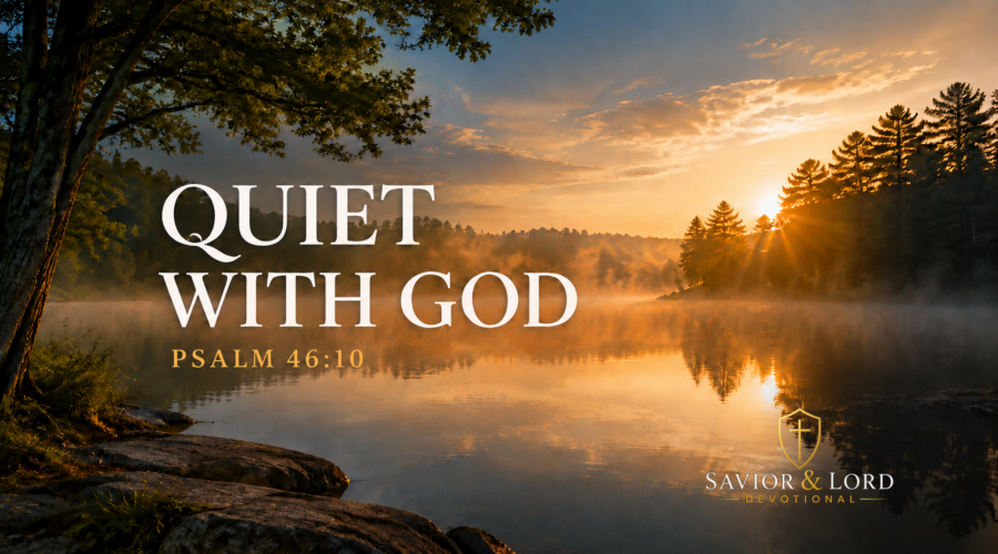 Quiet With God