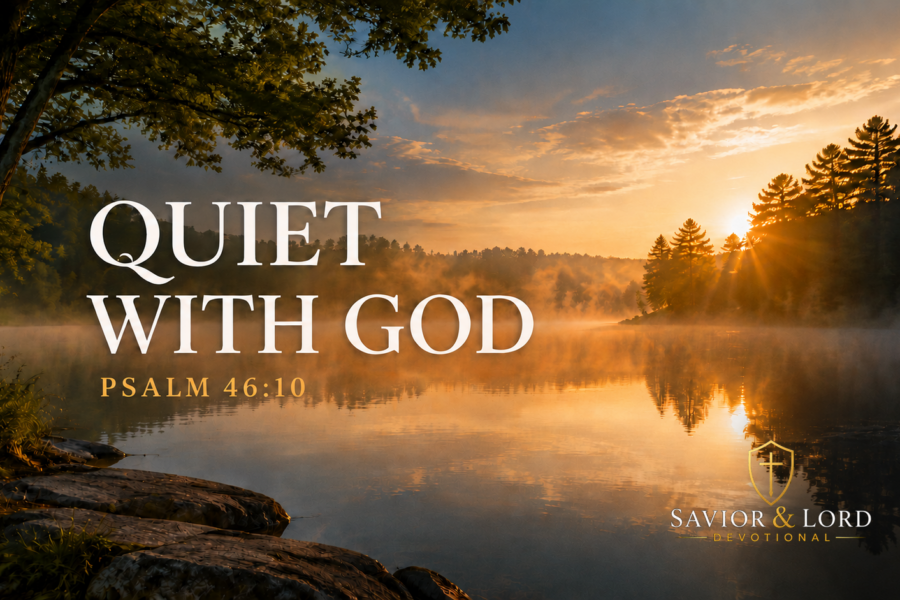Quiet With God